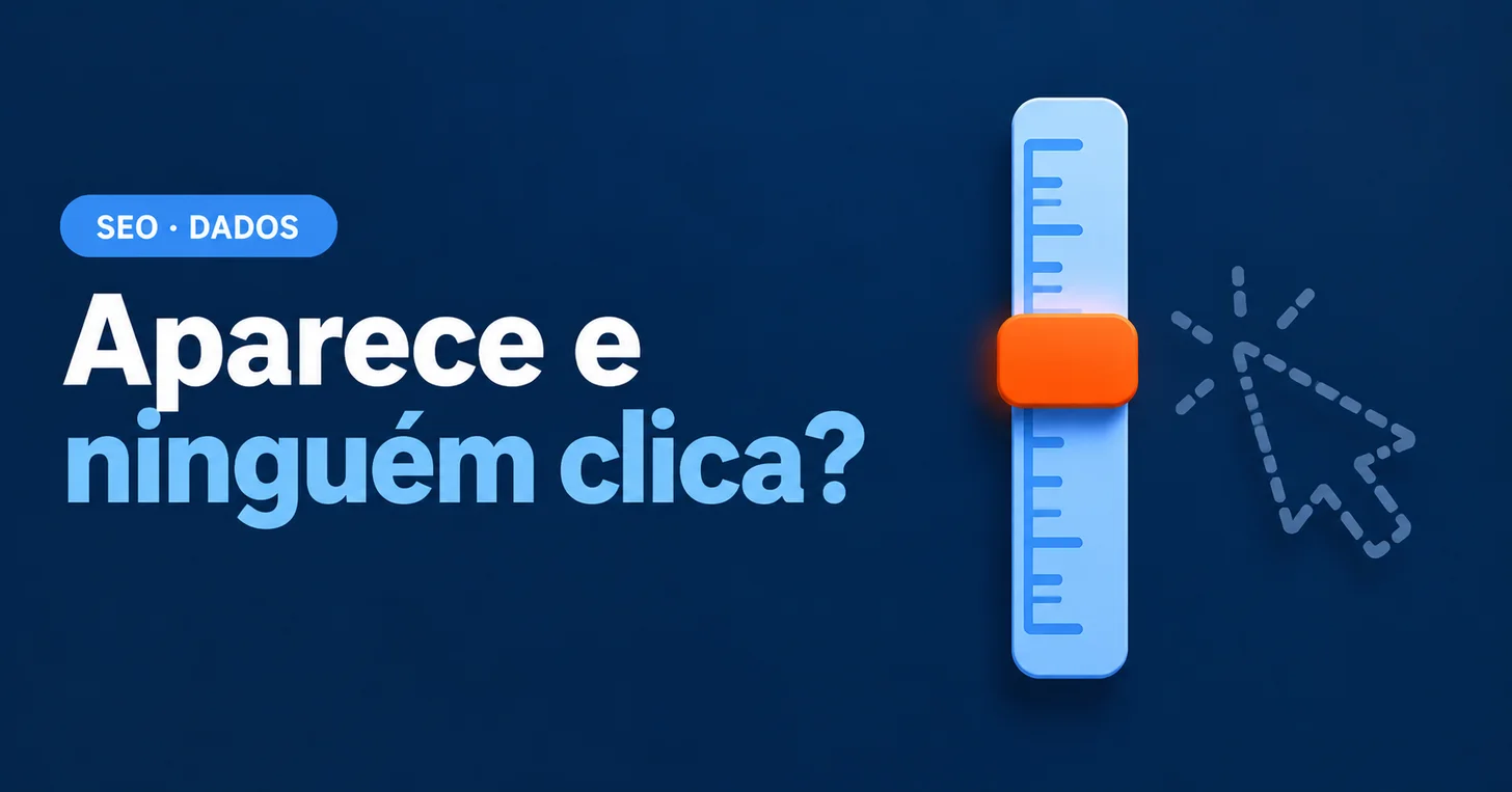 CTR baixo no Search Console: o que fazer quando o site aparece e ninguém clica