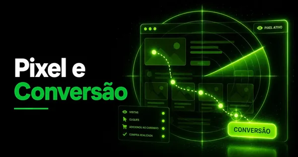Pixel e tag de conversão: por que você precisa rastrear tudo